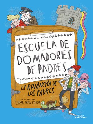 cover image of Escuela de domadores de padres 2--La revancha de los padres